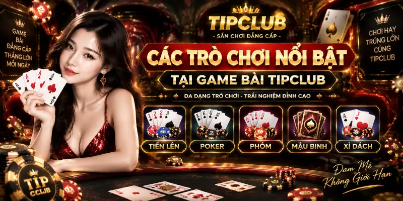 Các Trò Chơi Nổi Bật