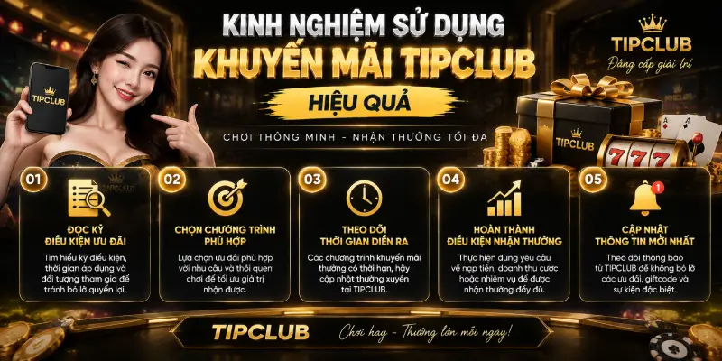 Kinh Nghiệm Sử Dụng Khuyến Mãi TIPCLUB Hiệu Quả